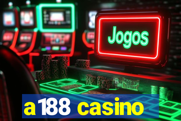 a188 casino